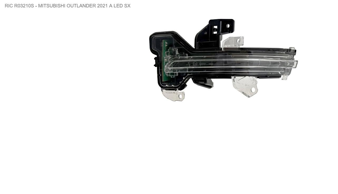 Articolo R7ZXS - FANALE RETROVISORE SX MITSUBISHI OUTLANDER 01/22>